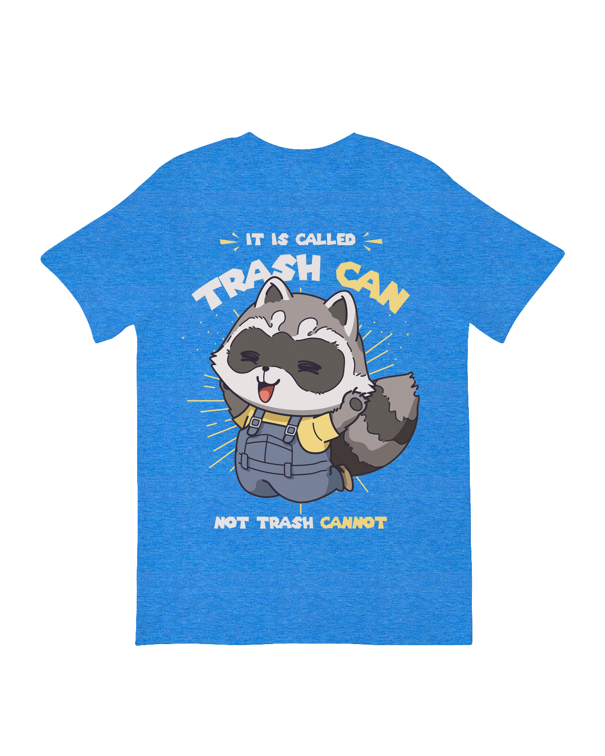 It’s Called Trash Can, Not Trash Cannot T-Shirt