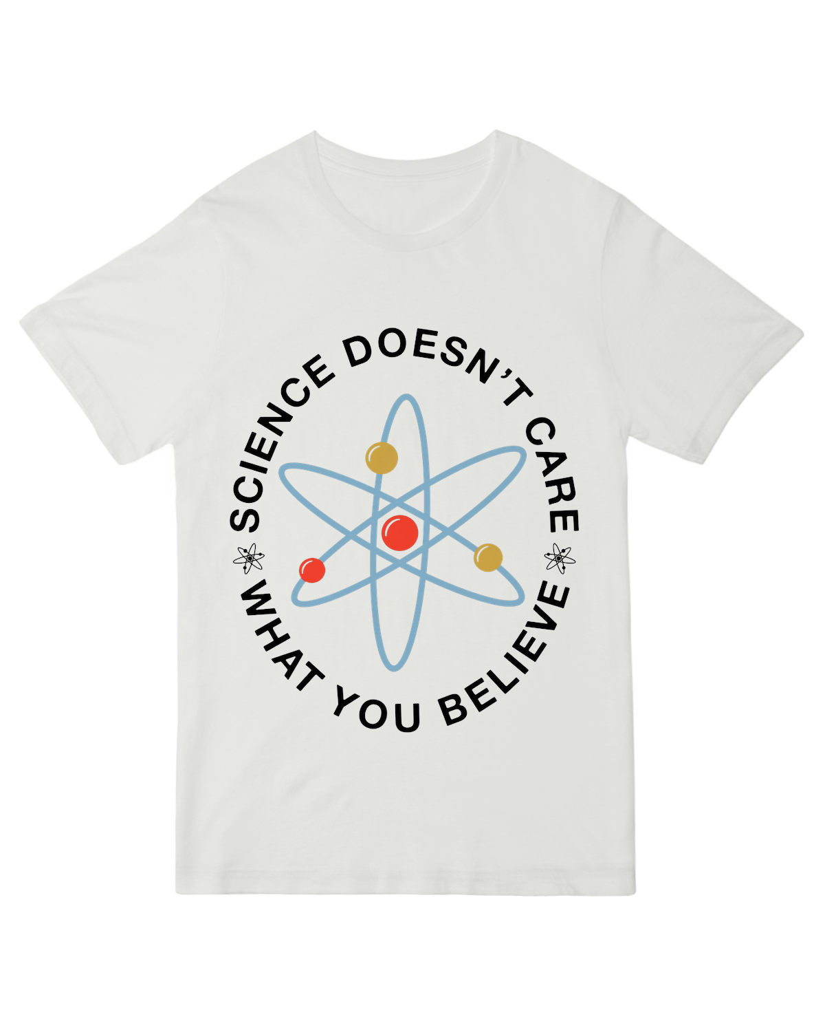 Science doesn_t care what you believe Science Nerd