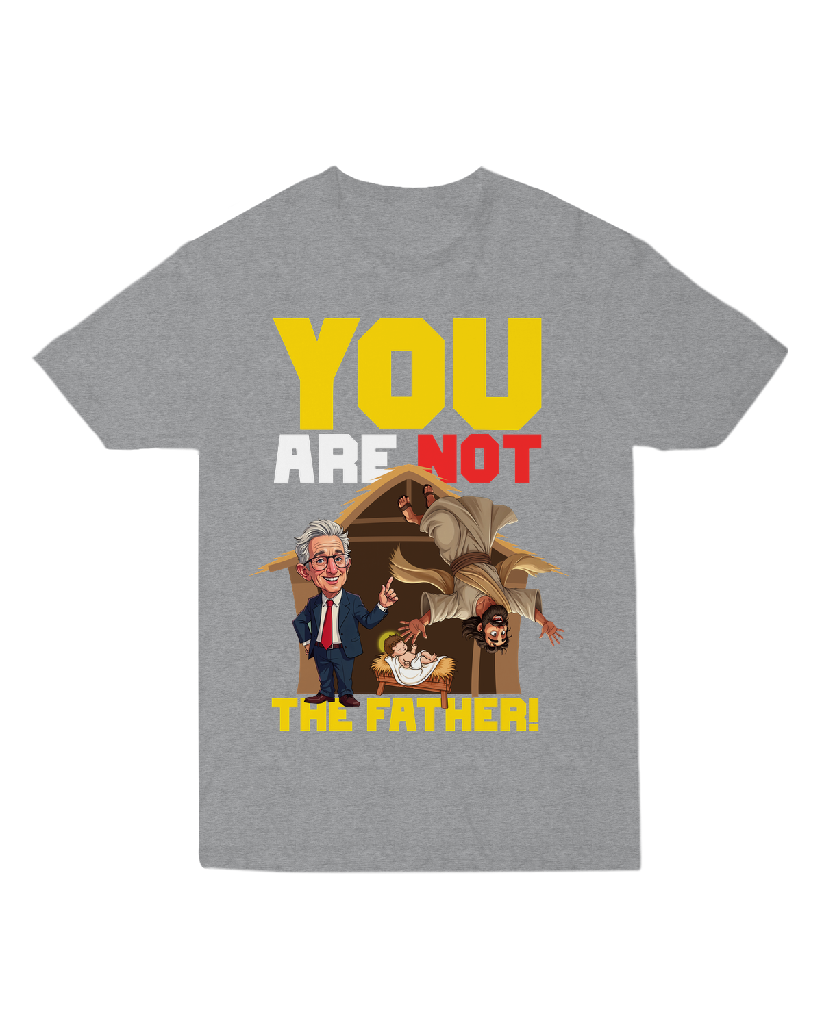 You Are NOT the Father T-Shirt