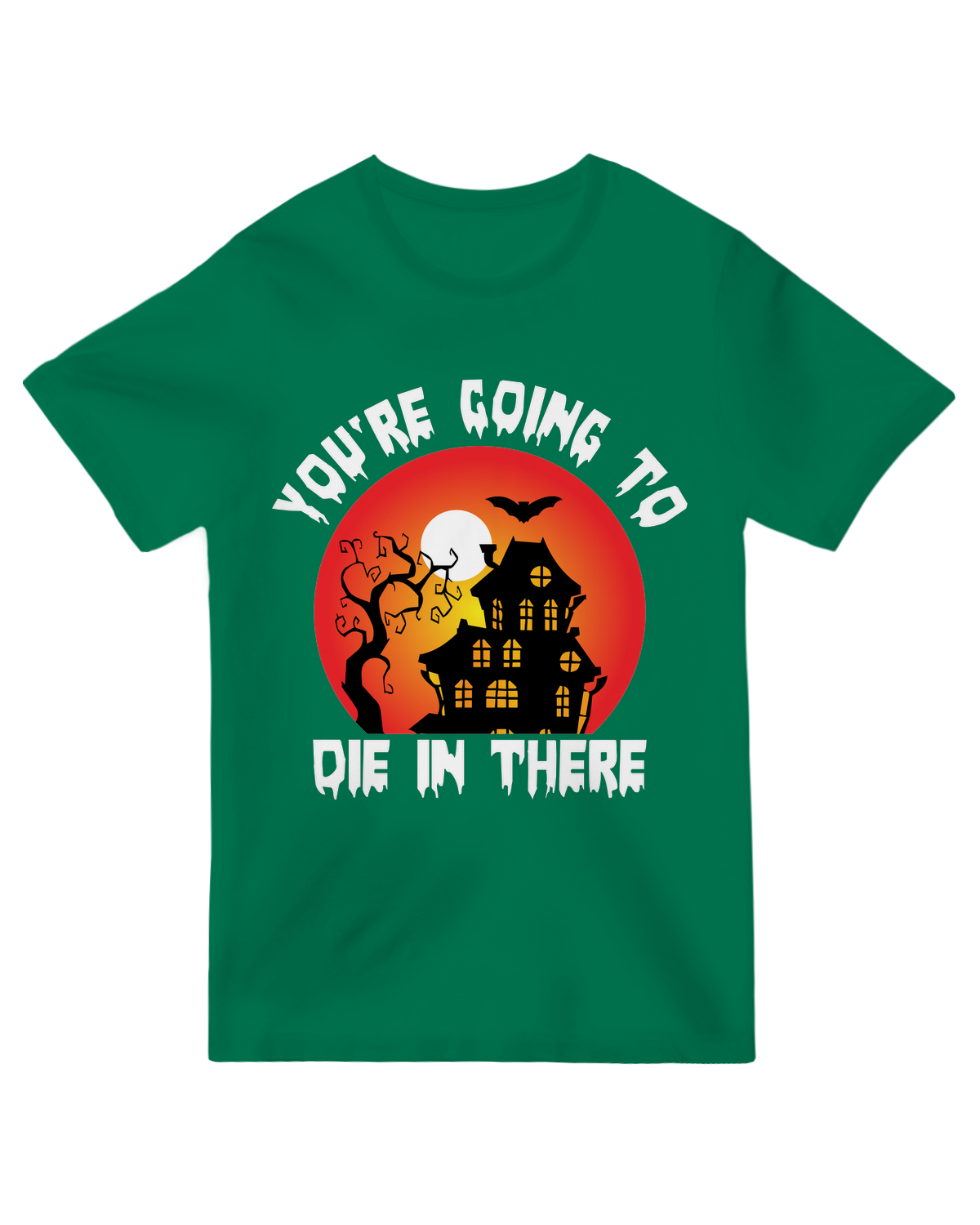 You're Going to DIE in There