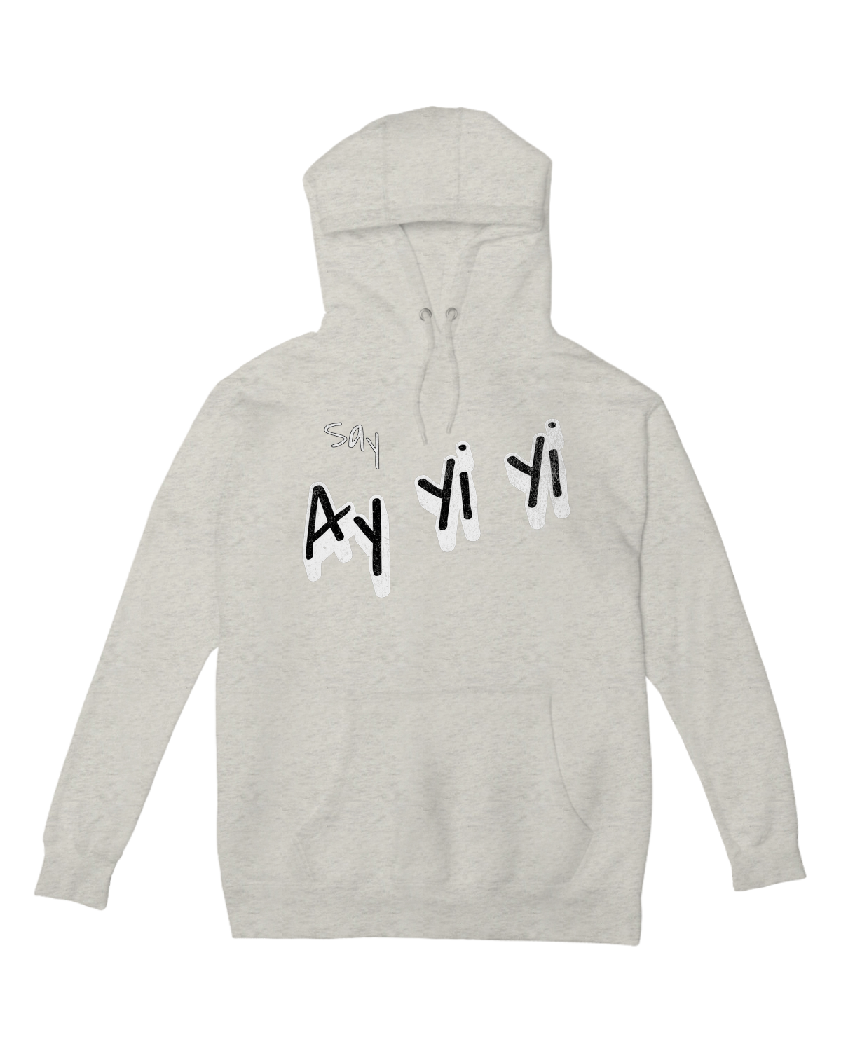 Say Ay Yi Yi Hoodie
