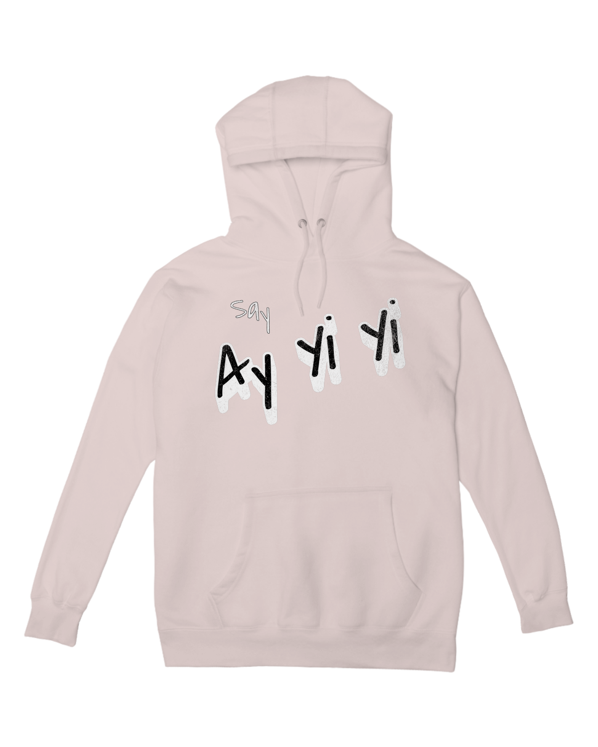 Say Ay Yi Yi Hoodie