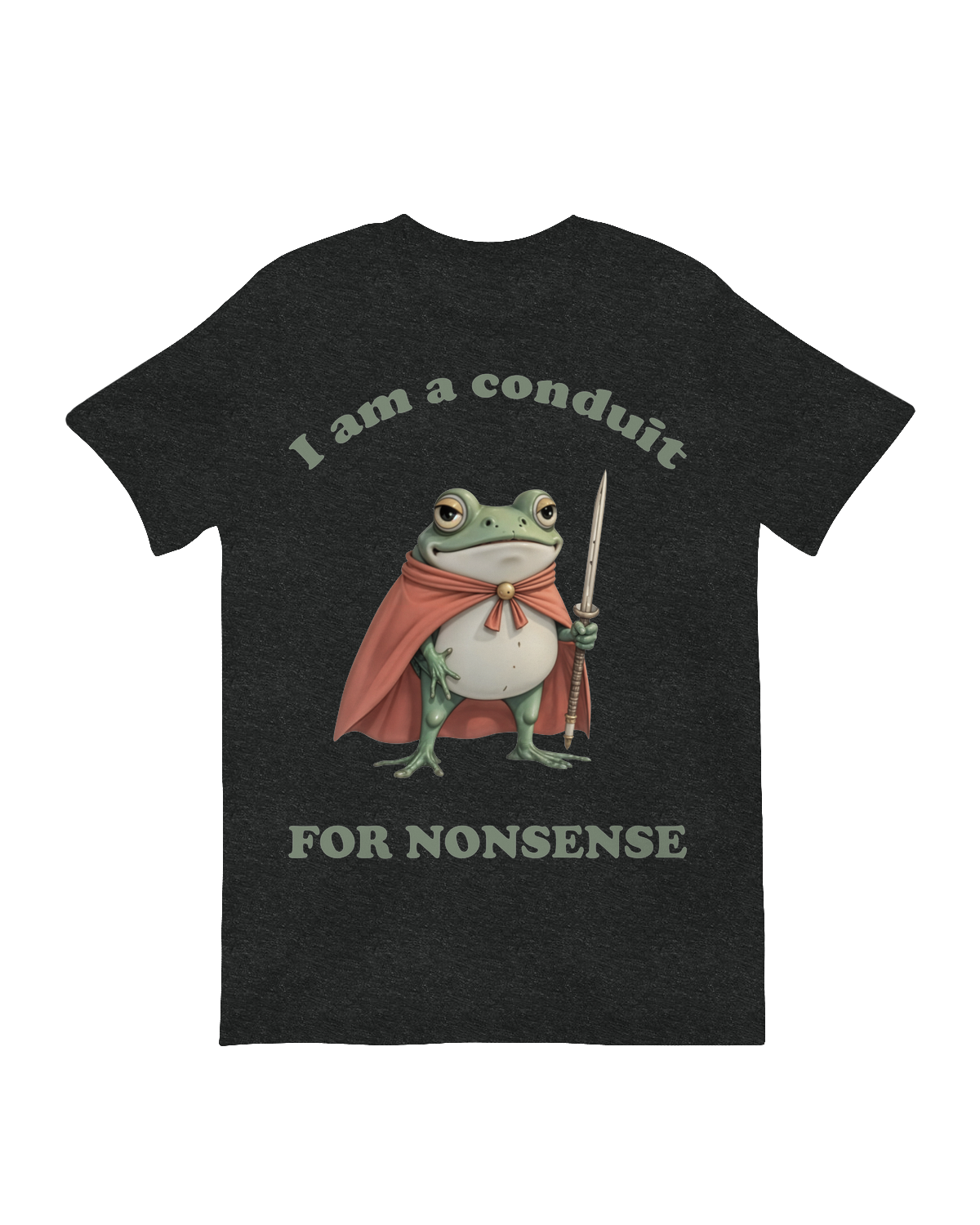 "Surreal 'I Am a Conduit for Nonsense' graphic tee – absurdist humor shirt for meme culture fans"