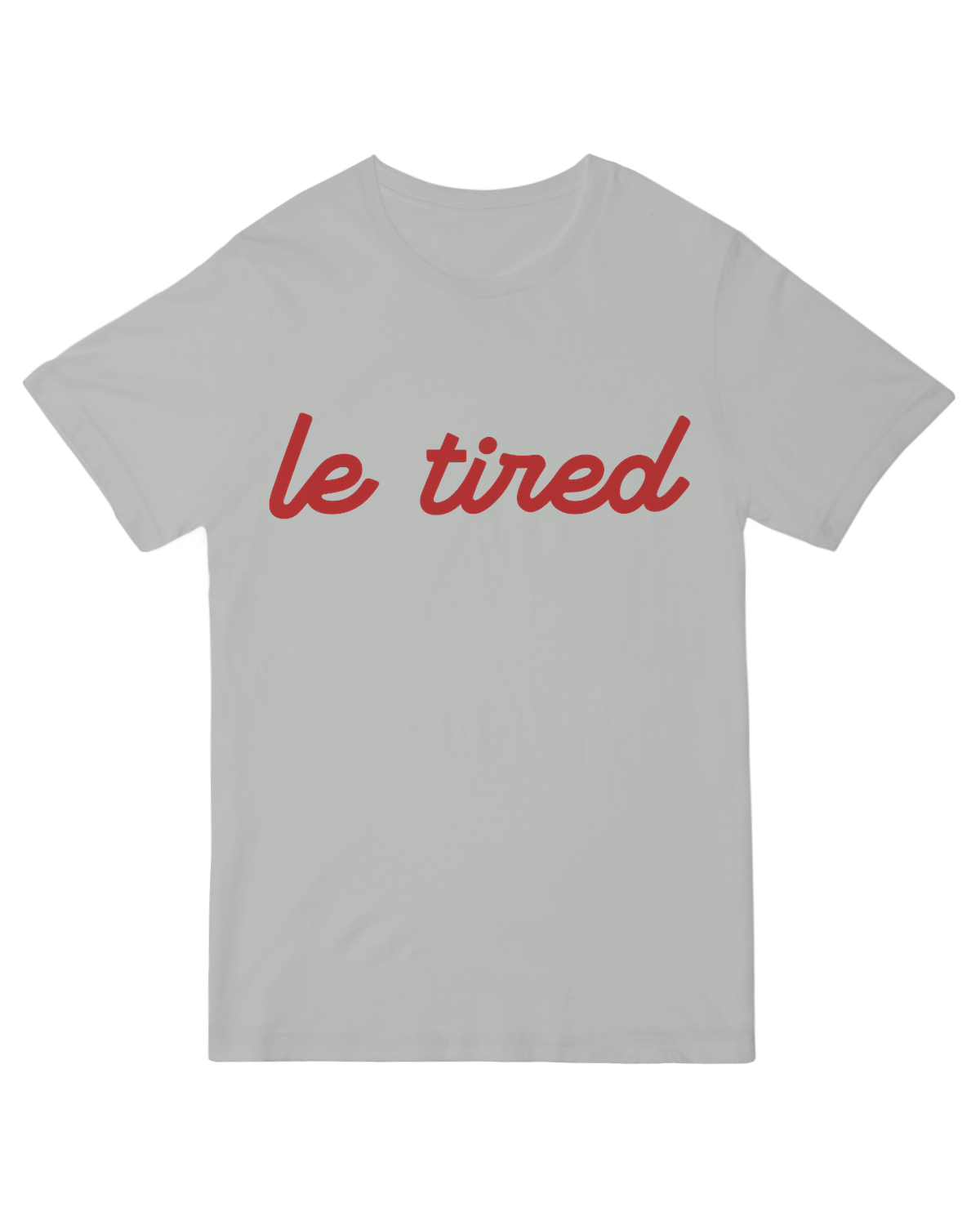 Le Tired