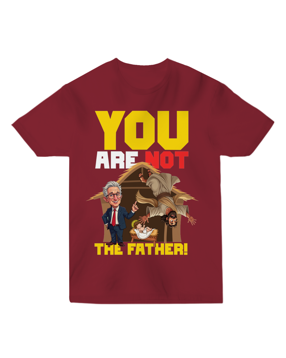 You Are NOT the Father T-Shirt