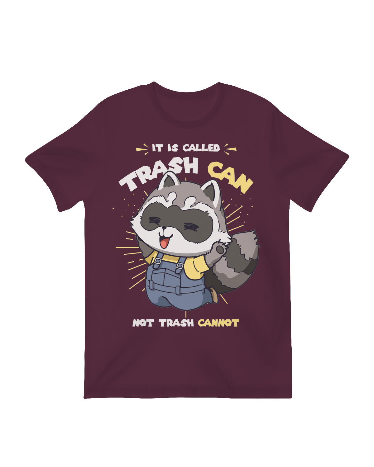 It’s Called Trash Can, Not Trash Cannot T-Shirt