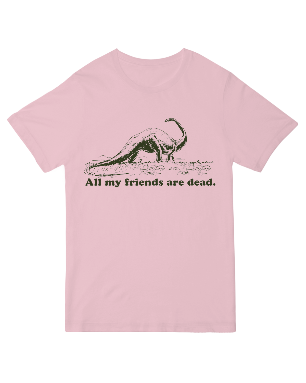 All my friends are dead