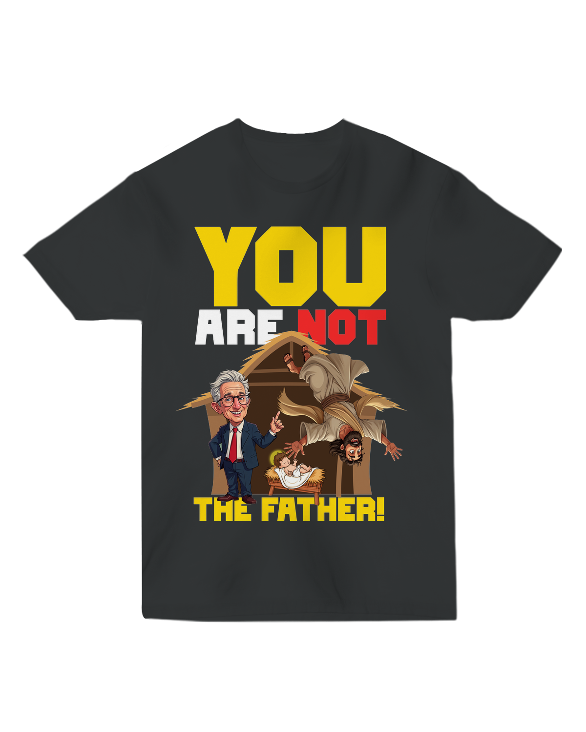 You Are NOT the Father T-Shirt