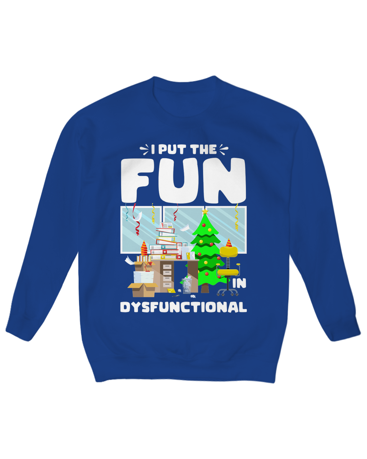 I Put the Fun in Dysfunctional Crew Neck Fleece
