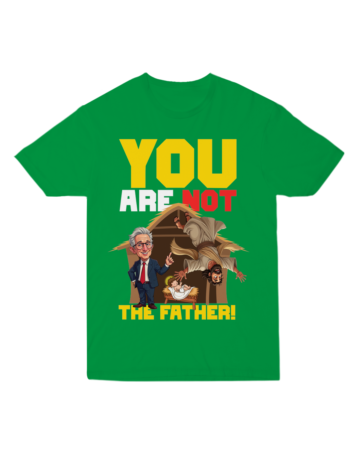 You Are NOT the Father T-Shirt