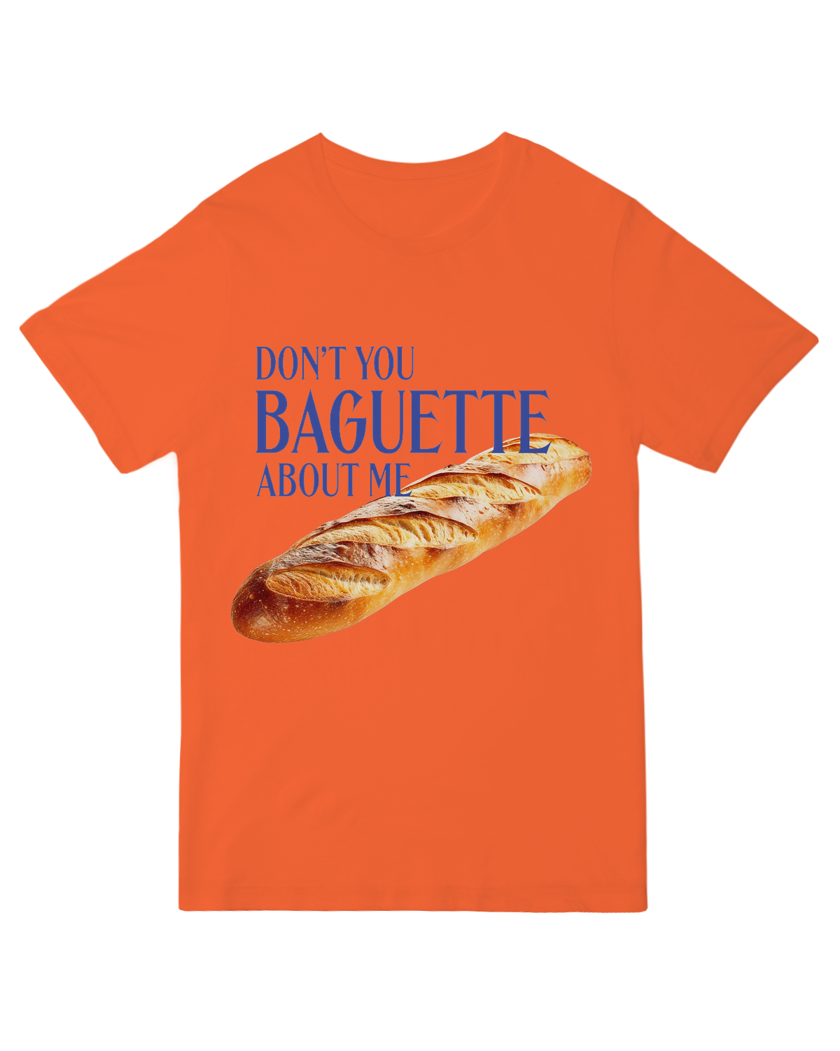 Don't You Baguette About Me