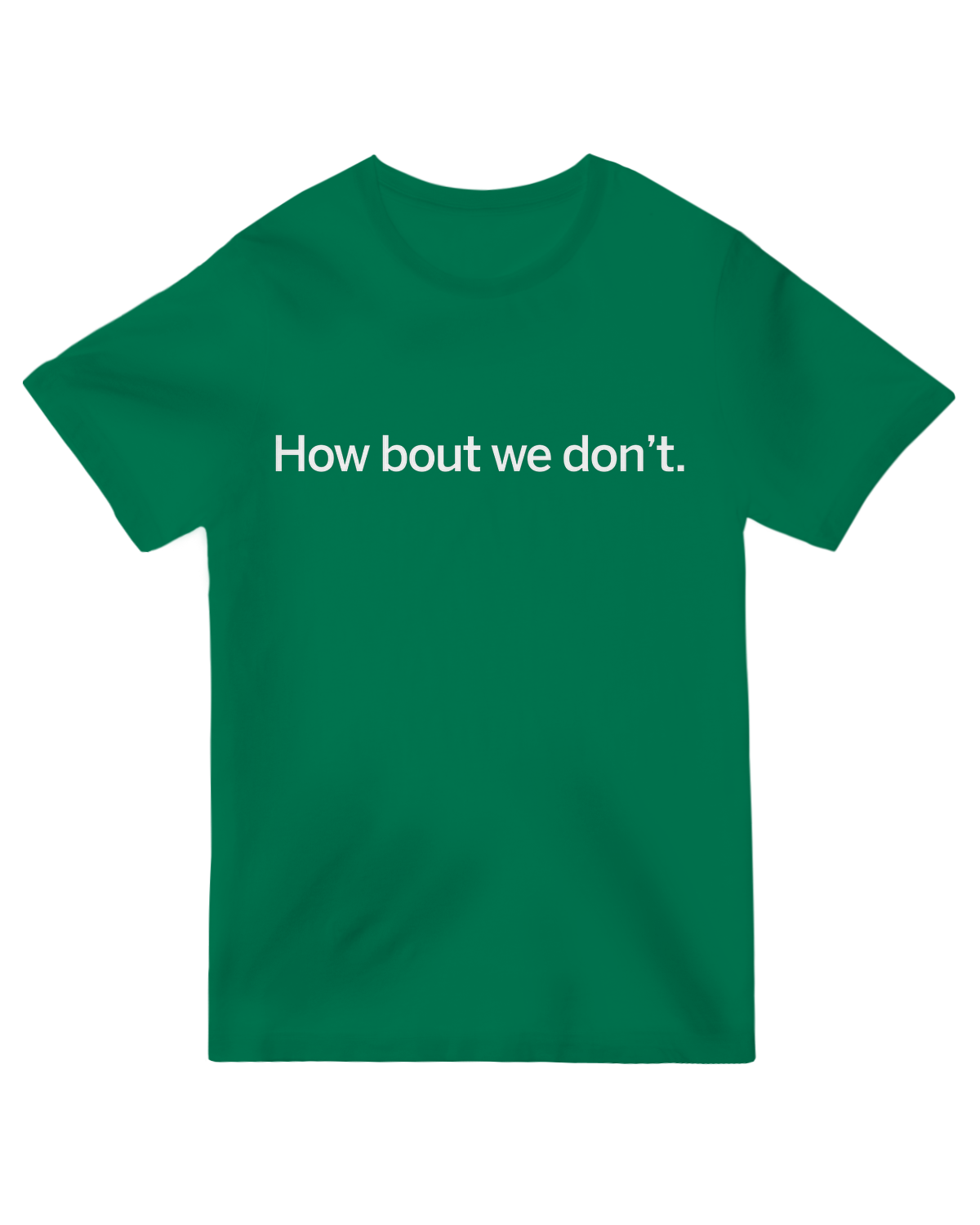 "Sarcastic 'How Bout We Don't' graphic tee – soft cotton anti-hustle humor shirt for boundary setters"
