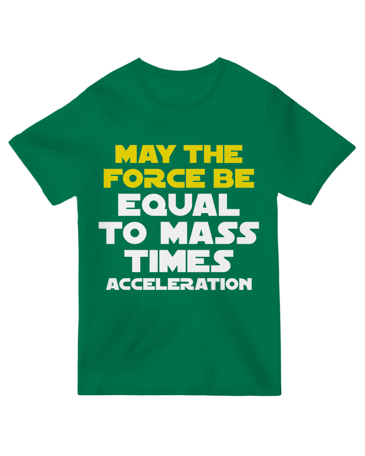 "Funny physics t-shirt with 'May the Force = Mass × Acceleration' equation in Star Wars style, printed on soft cotton geek tee"