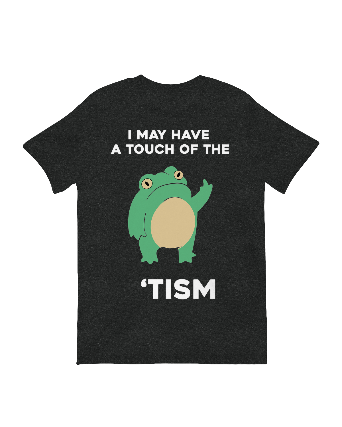 "Playful 'I May Have a Touch of the 'Tism' neurodivergent humor t-shirt"