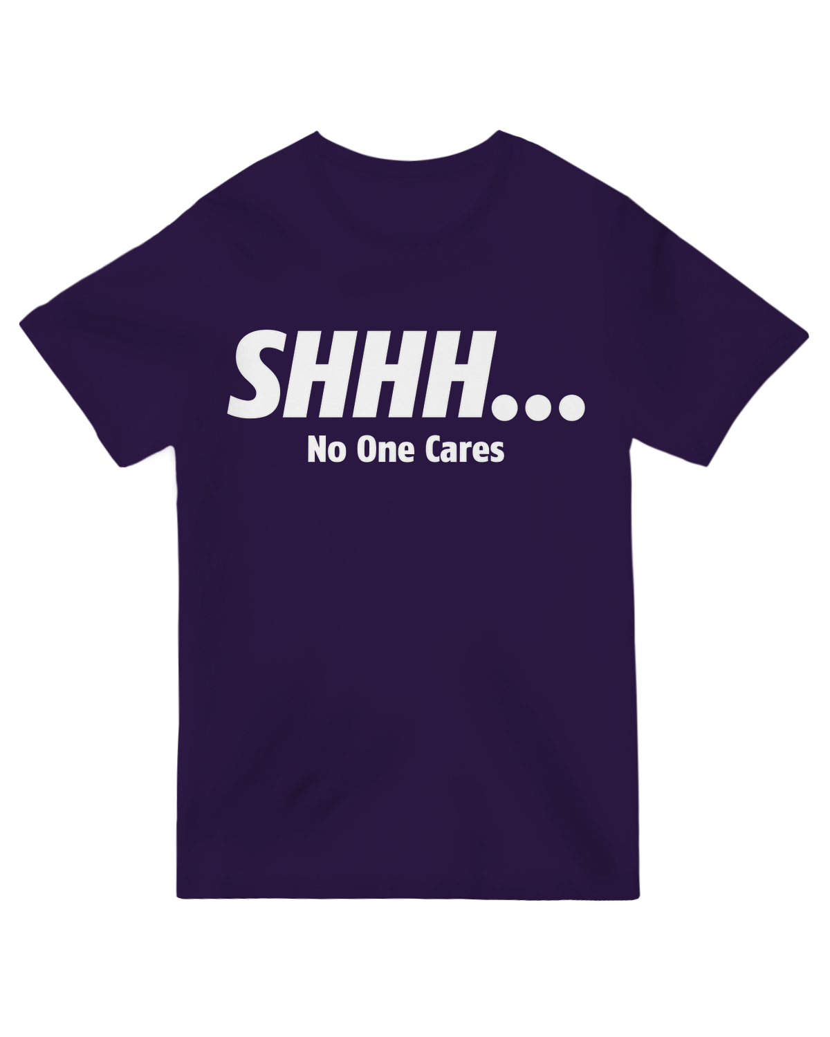 "Minimalist black text 'Shhh No One Cares' t-shirt on soft cotton, sarcastic office humor apparel"