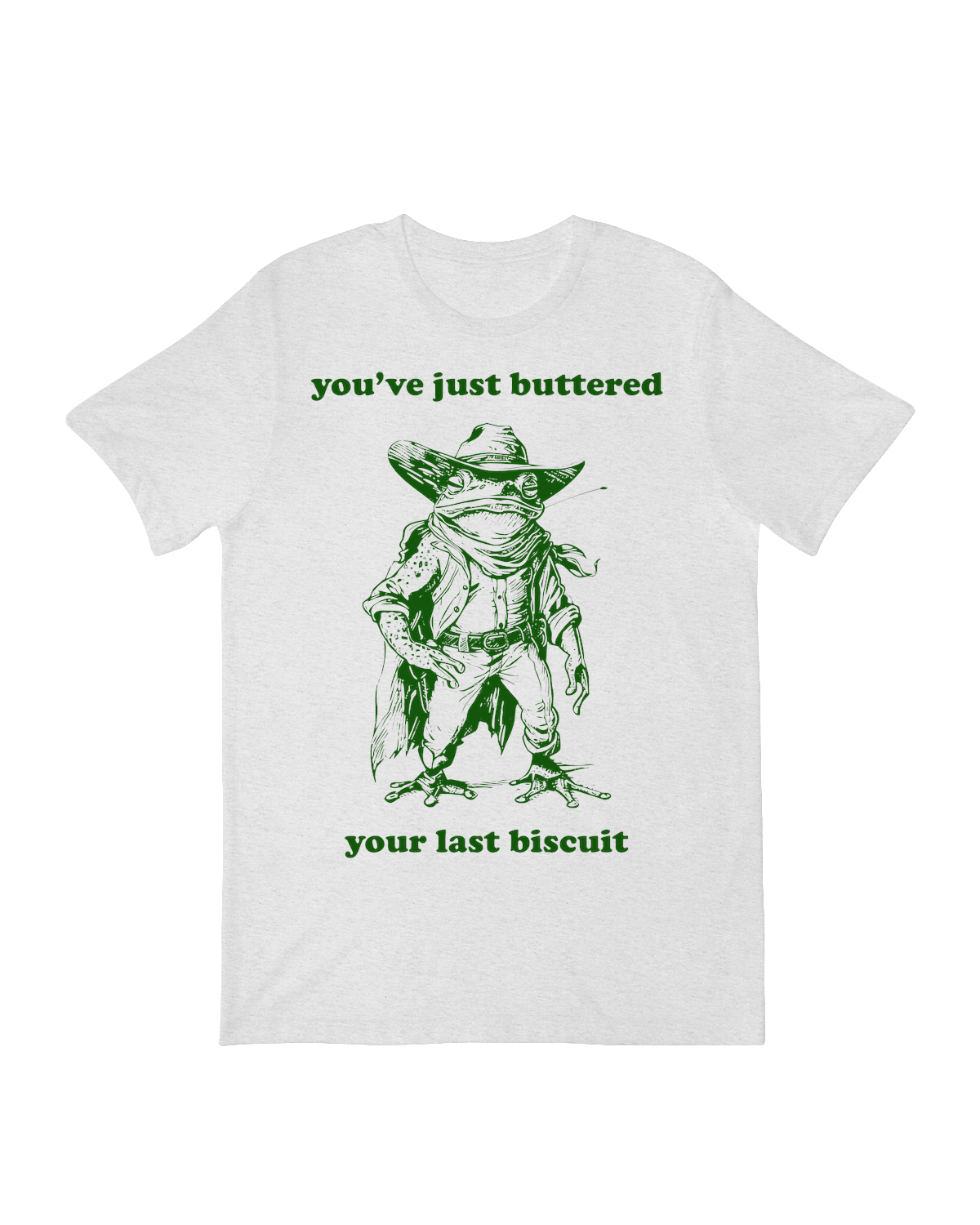 "Funny 'You Just Buttered Your Last Biscuit' Southern food humor graphic t-shirt"