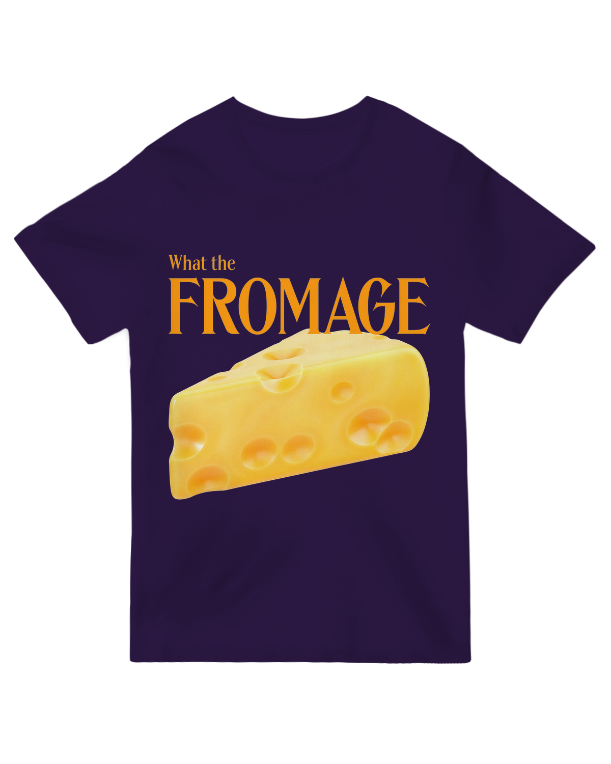 "Funny 'What The Fromage' cheese pun t-shirt – soft unisex cotton tee for food lovers"