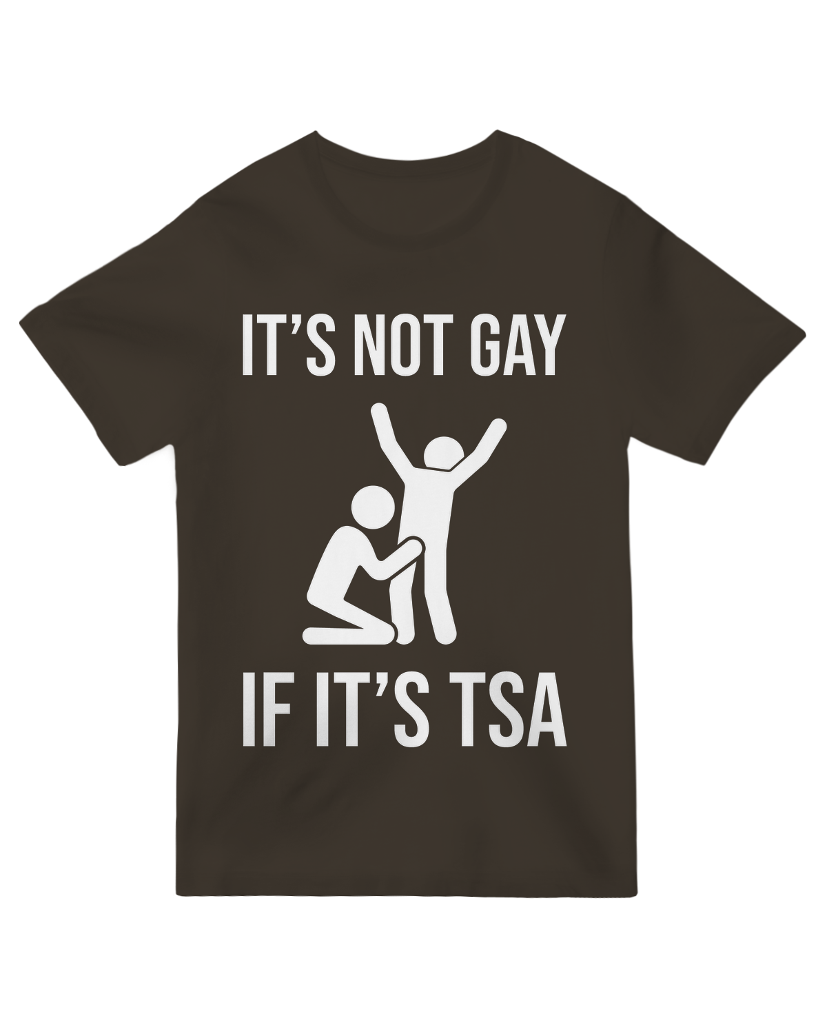 Its not gay if its TSA