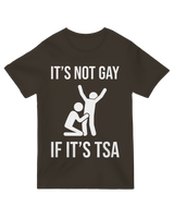 Its not gay if its TSA