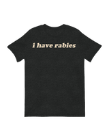 I have rabies