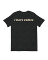 I have rabies