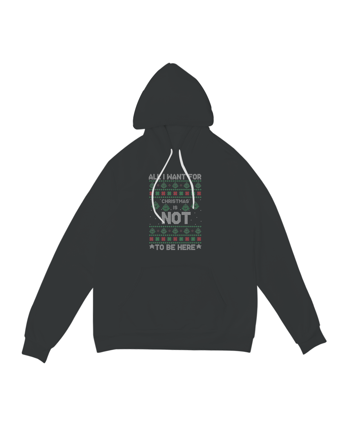 All I want for Christmas is not to be here Hoodie