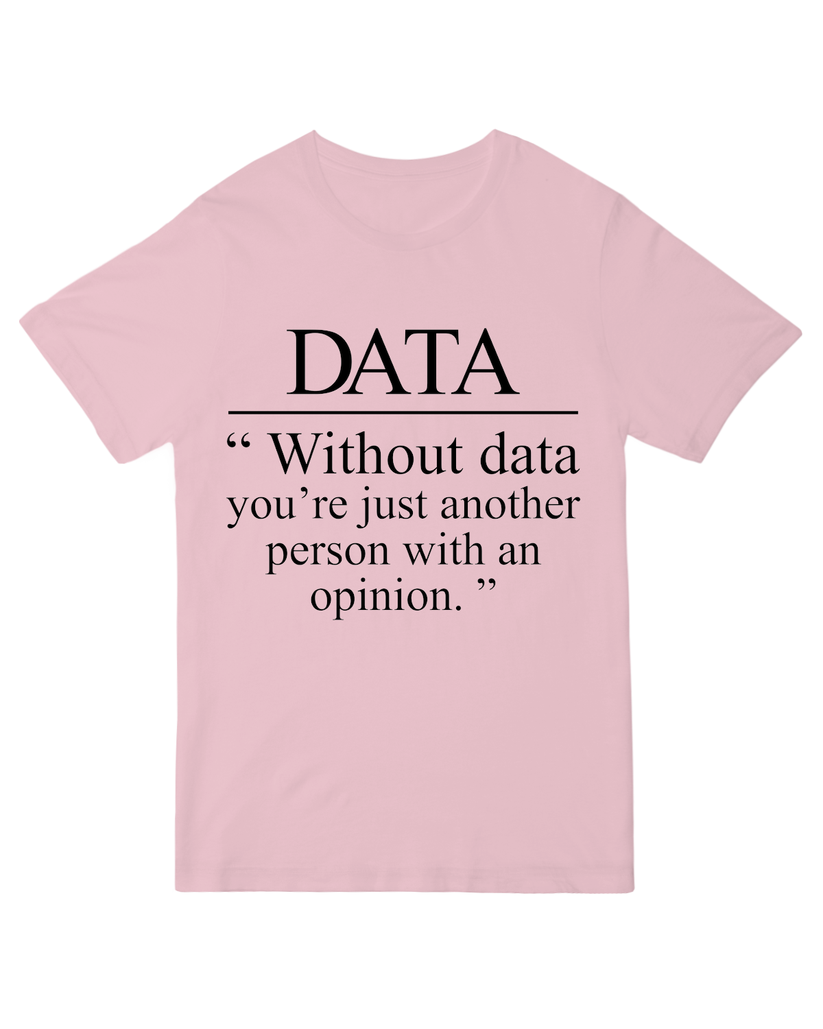 Without Data You_re Just Another Person Geek