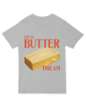 Life is Butter Dream