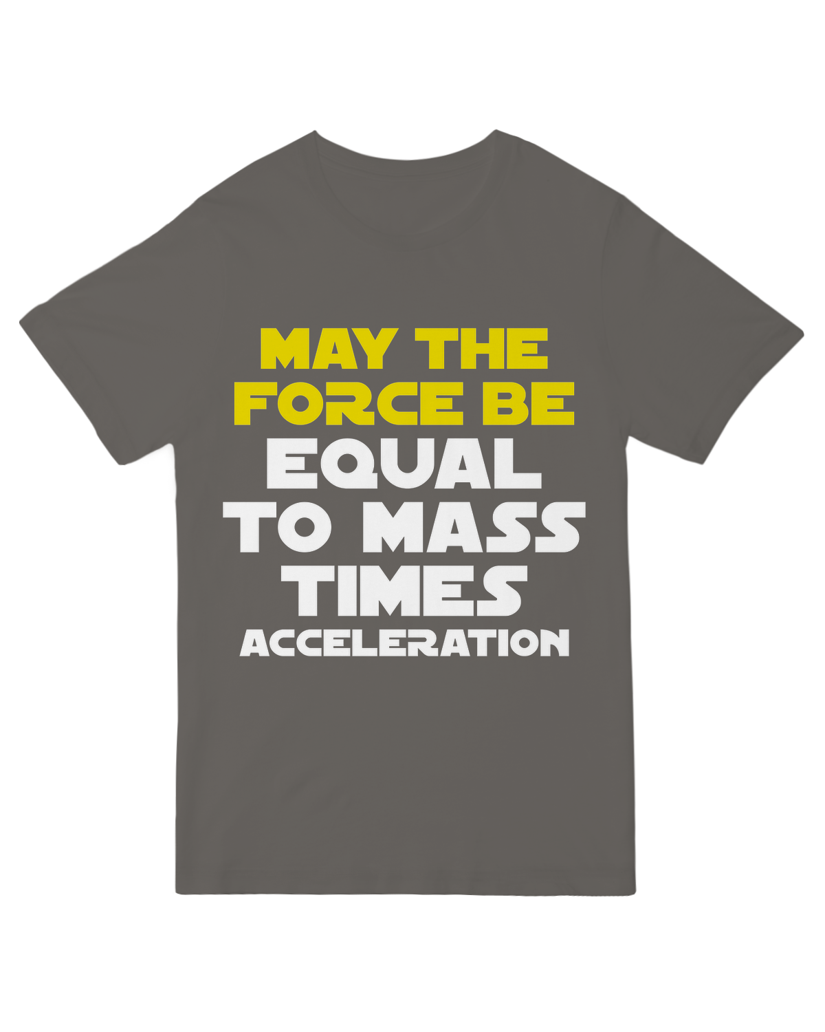 May the force be equal to mass times acceleration Geek