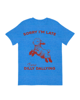 Sorry Im late I was dilly dallying