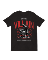 Born to Be a Villain T-Shirt