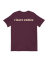 I have rabies