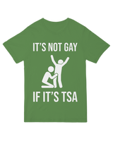 Its not gay if its TSA