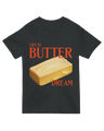 Life is Butter Dream