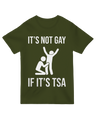 Its not gay if its TSA