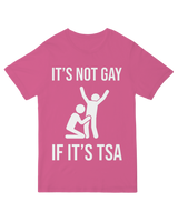 Its not gay if its TSA