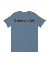 I poop a Lot