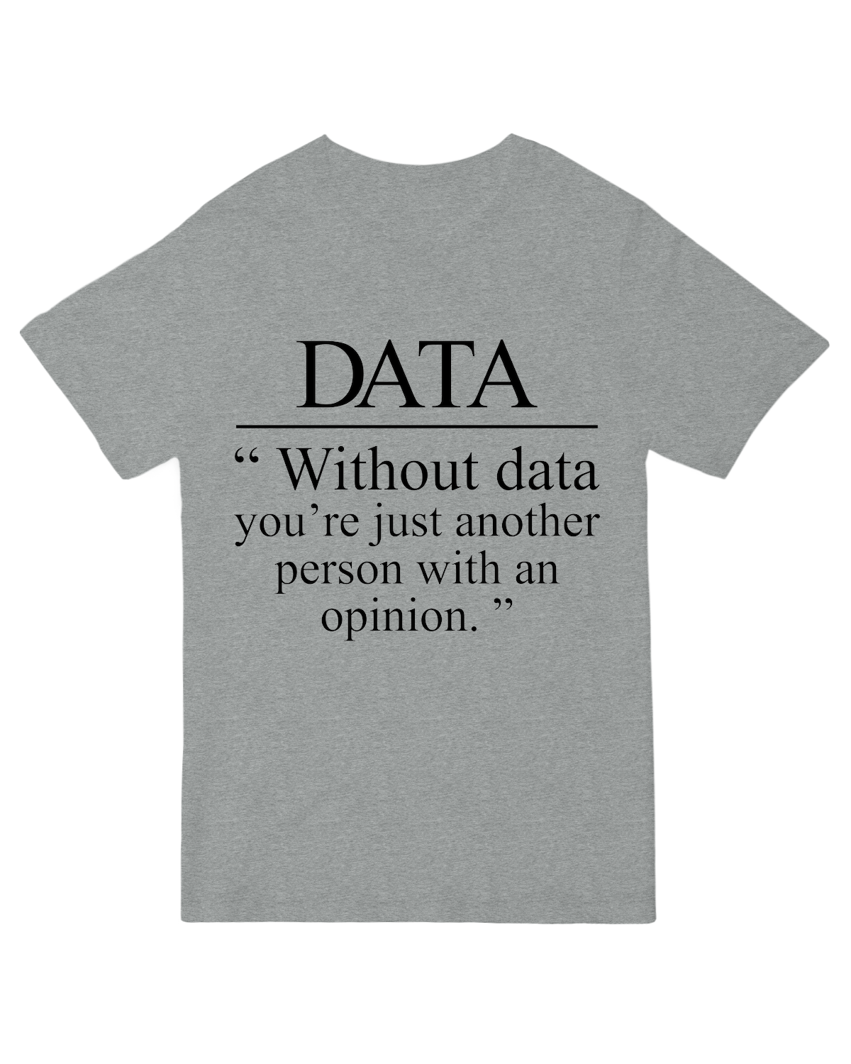 Without Data You_re Just Another Person Geek