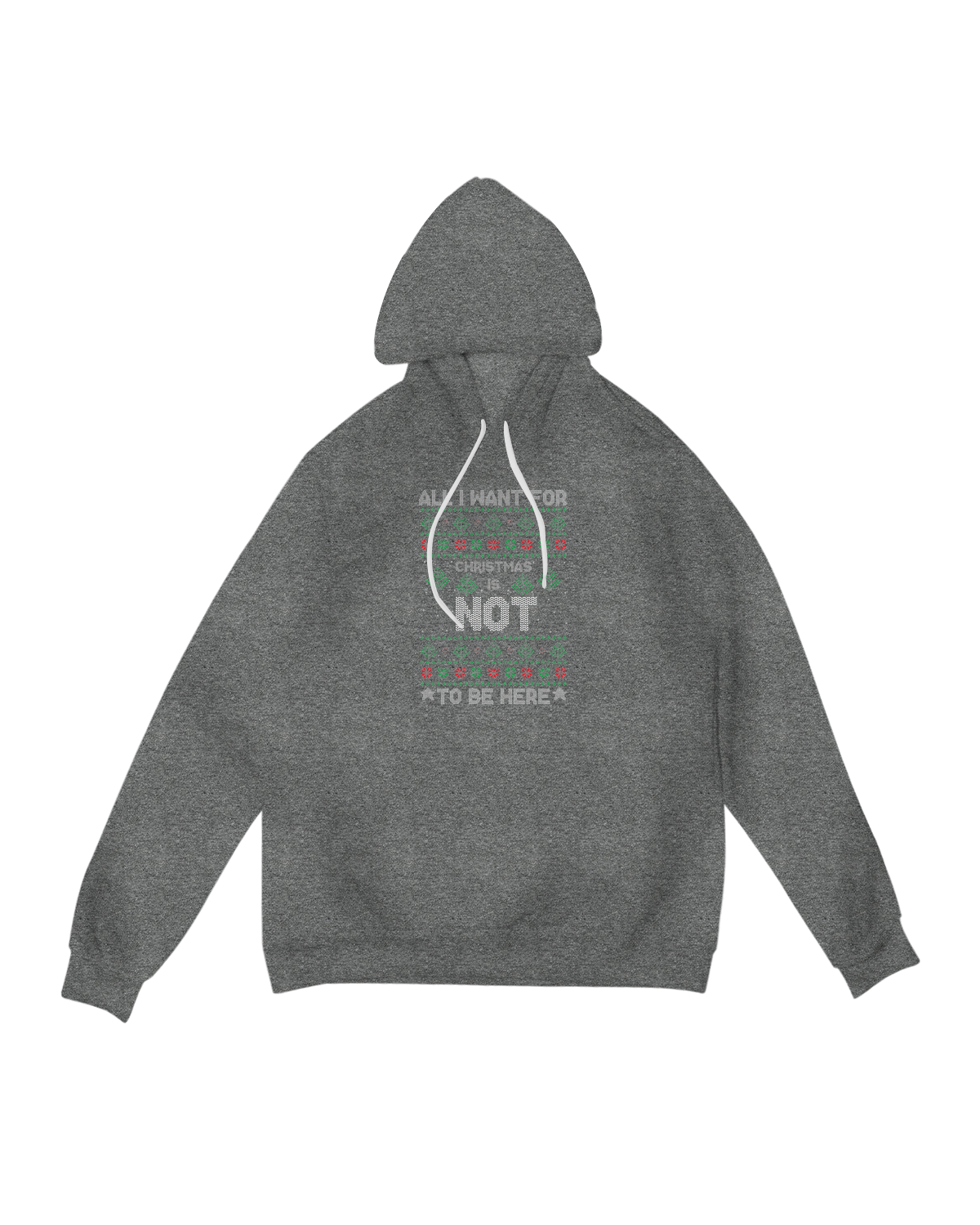 All I want for Christmas is not to be here Hoodie