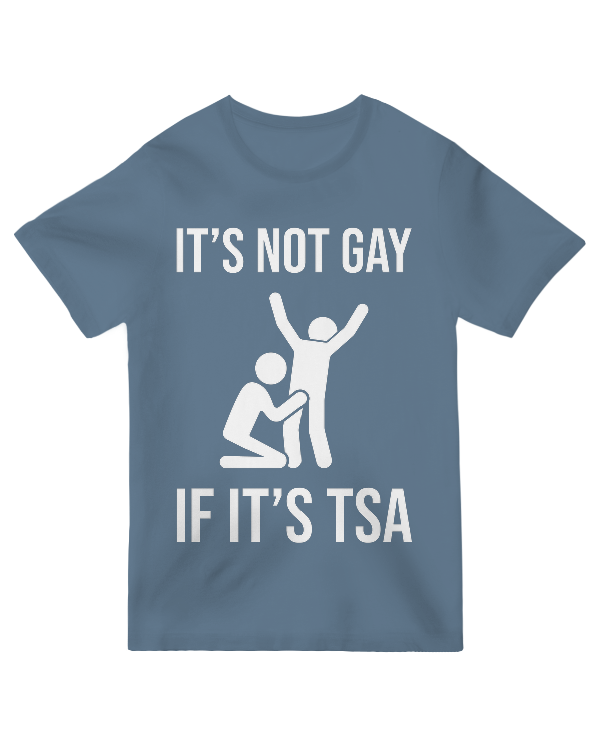 Its not gay if its TSA