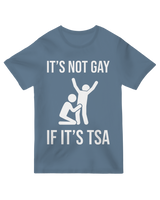 Its not gay if its TSA