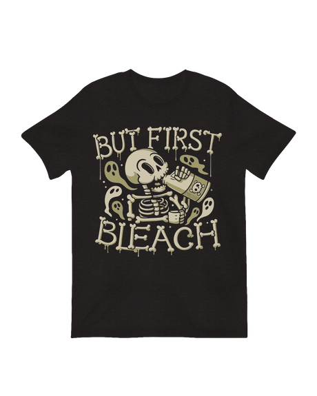 But First Bleach skeleton dark humor art print

