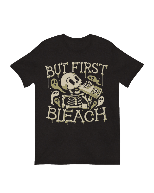 But First Bleach skeleton dark humor art print

