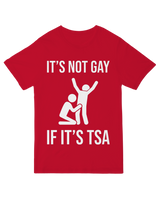 Its not gay if its TSA