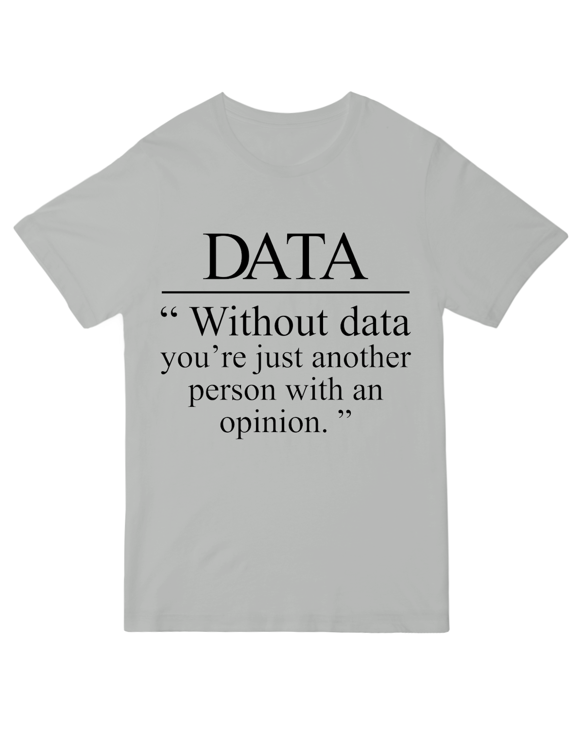 Without Data You_re Just Another Person Geek