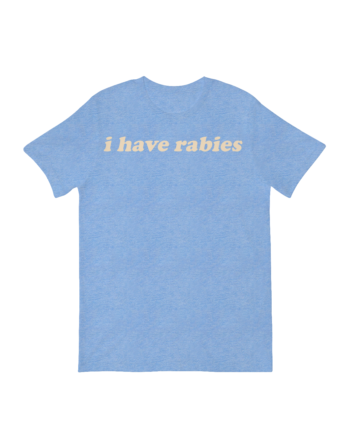 I have rabies