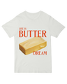 Life is Butter Dream