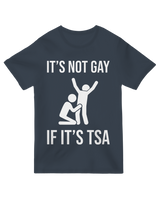 Its not gay if its TSA