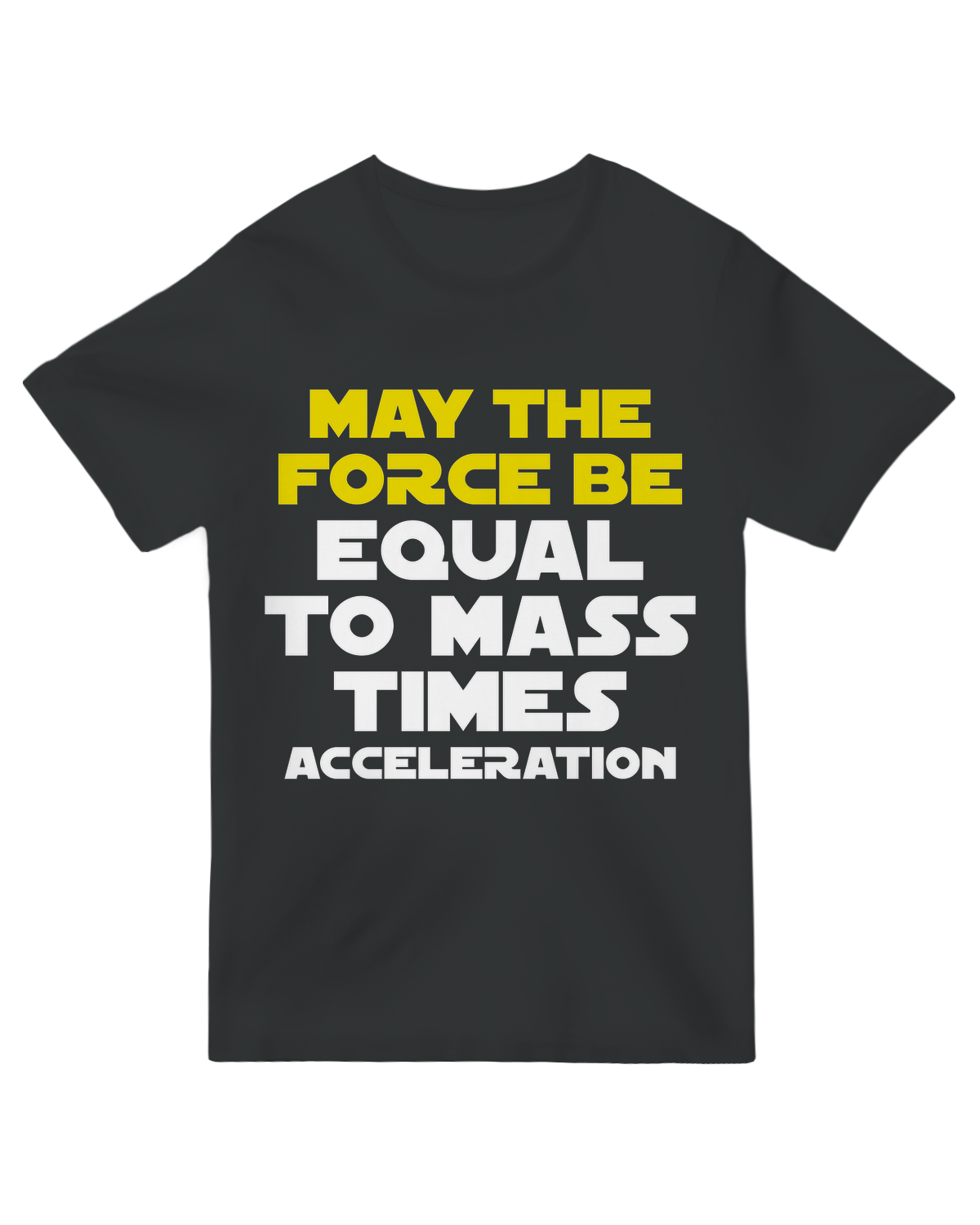 May the force be equal to mass times acceleration Geek