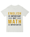 English is important but Math is importanter Geek